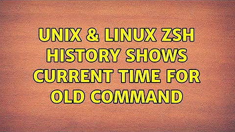 Unix & Linux: zsh history shows current time for old command