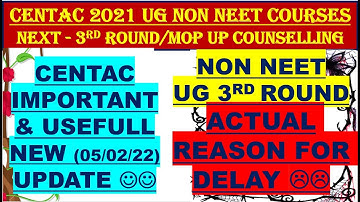 CENTAC 21-22 UG NON NEET EXPECT DELAY IN 3RD ROUND | CENTAC NEXT 3RD RND/MOP UP COUNSELLING DELAY