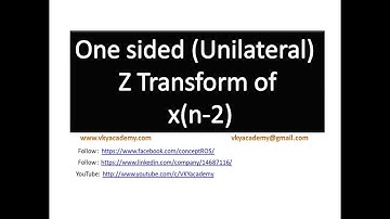 Lecture - 20: 3/4 Numerical on one sided Z transform or Unilateral z transform[x(n-2)]