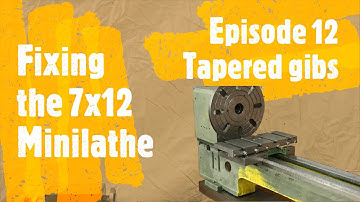 Modifying the Minilathe - Episode 12 - Tapered gibs