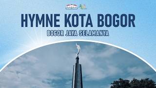 Hymne Kota Bogor - Bogor Jaya Selamanya