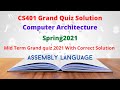 CS401 Grand Quiz Mid Term Computer Architecture and assembly language