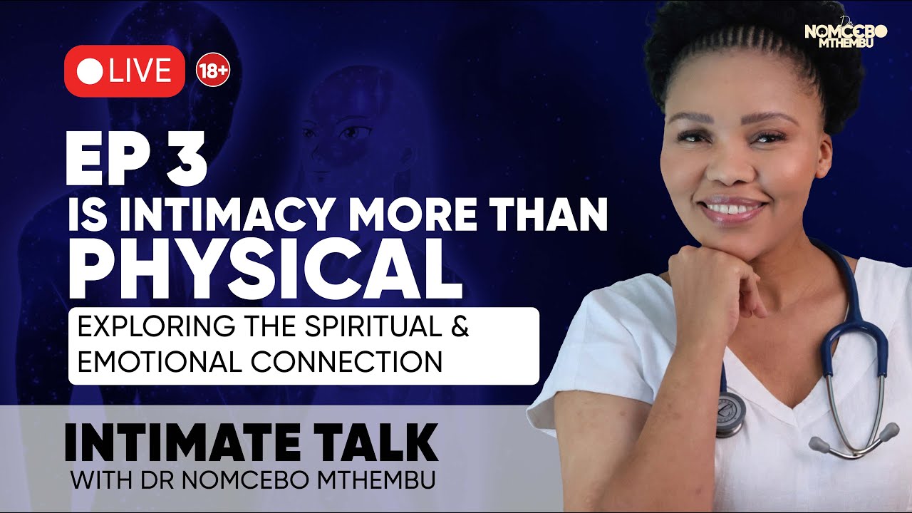 Intimate Talk Ep. 3 | Is Intimacy More Than Physical? Exploring the Spiritual & Emotional Connection