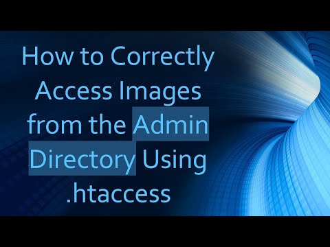 How to Correctly Access Images from the Admin Directory Using .htaccess