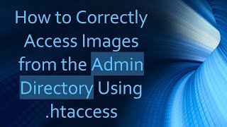 How to Correctly Access Images from the Admin Directory Using .htaccess