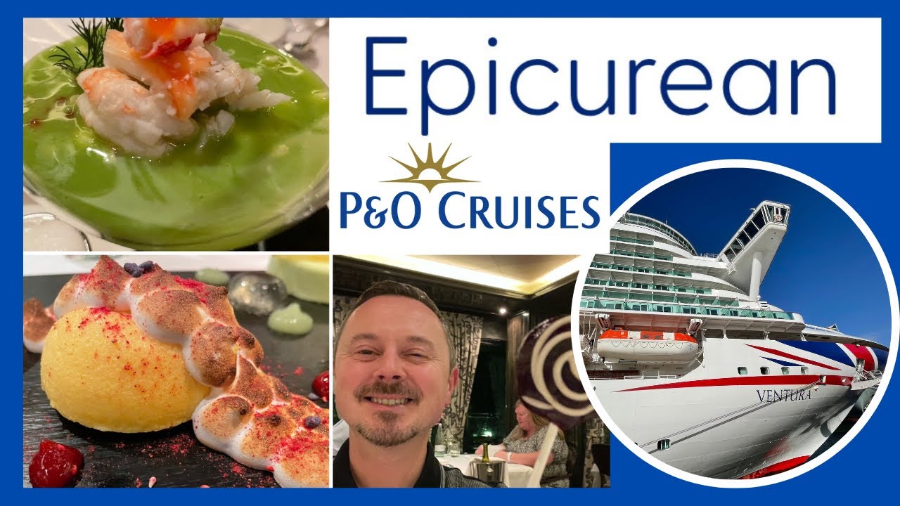 P&O Cruises Epicurean Food Review