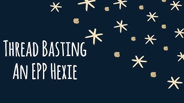 How to thread baste an EPP hexie