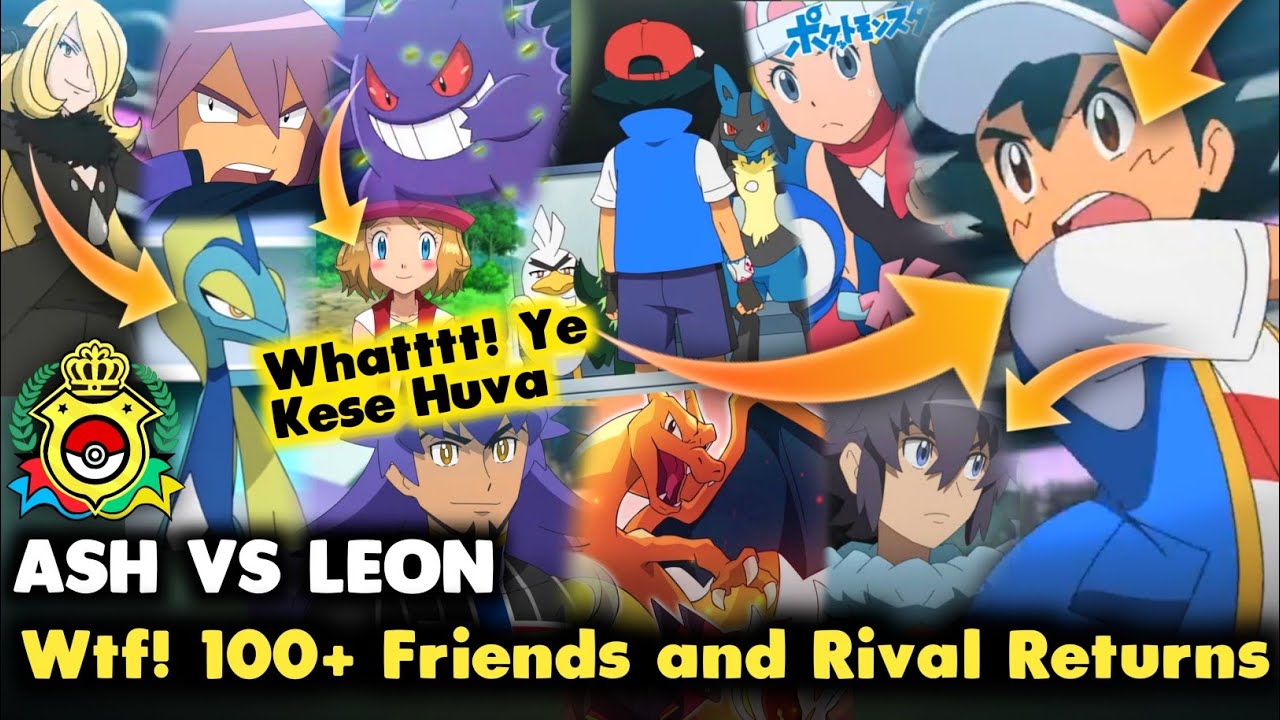 WTF! Dream Pura Ho gaya ! 100+ Ash friends and Rivals Returns in Final Battle | Journeys episode