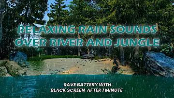 Relaxing Rain Sounds for Sleep - Battery-Saving Black Screen Edition: Serene Jungle River