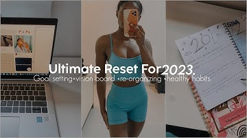 Ultimate life RESET FOR 2023 | vision board + goal setting + decluttering, healthy habits and more