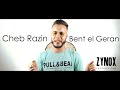 Cheb Razin Bent El Geran I بهوايا انتي قاعده معايا Cover Clip Officiel 