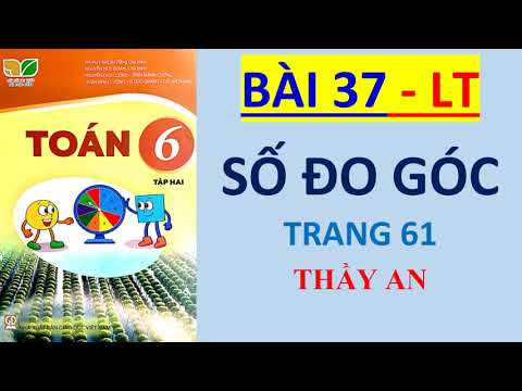 Video Toán lớp 6 Tập 2 KẾT NỐI TRI THỨC - Bài 37: SỐ ĐO GÓC... - YouTube
