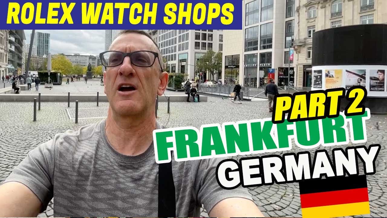 ROLEX Watch Shops Frankfurt [PART 2]
