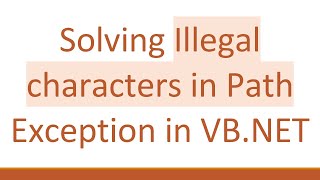 Solving Illegal characters in Path Exception in VB.NET