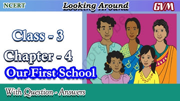 NCERT | Class 3 | EVS | Chapter 4 | Our First School