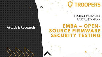 TROOPERS22: EMBA – Open-Source Firmware Security Testing