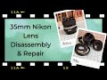 Watch this before you disassemble your lens 35mm nikon lens disassembly  repair