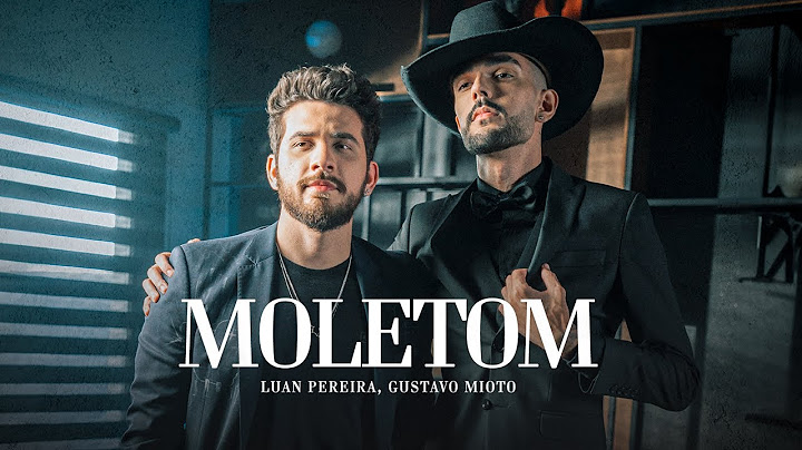 Luan Pereira ft. @GustavoMioto - Moletom (Oficial)