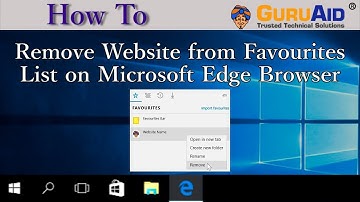 How to Remove Website from Favourites List on Microsoft Edge Browser - GuruAid