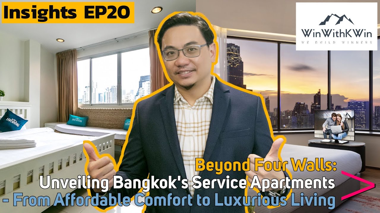 Insights EP20: Unveiling Bangkok's Service Apartments - From Affordable Comfort to Luxurious Living