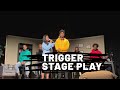 Trigger Stage Play|BTS|Beyond Things TV