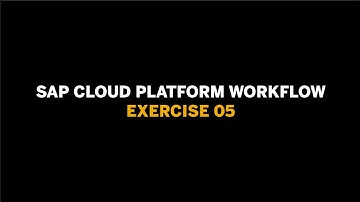 SAP Cloud Platform Workflow - Ex.05 - Creating, deploying & instantiating a simple workflow