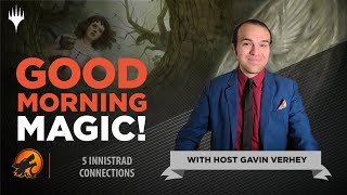 5 Innistrad Connections! | Good Morning Magic | Midnight Hunt