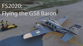 FS2020 - Flying the Textron/Beechcraft G58 Baron