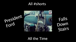 #shorts President Ford falls down Air Force One Stairs