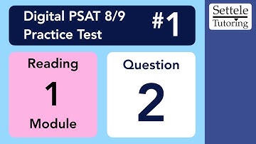 Digital PSAT 8/9 #1, Reading Module 1, Question 2 (vocab)