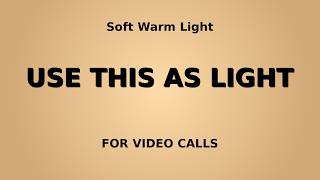 Turn Your Screen Into a Soft Warm Light (Instant Fix For Video Lighting) screenshot 5