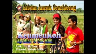 Lagu anak-anak Aceh KEUMEUKOH - Aji Mini & Cut Mini
