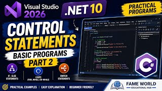 C# Control Statements | Practical Programs Part 2 | Visual Studio 2026 | .NET 10 | Lecture 6