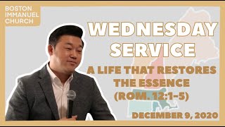 LIVE 20201209 Wednesday Service: A Life That Restores the Essence (Rom. 12:1-5)