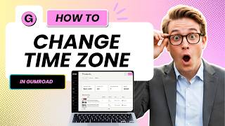 How to Change Your Time Zone on Gumroad (Updated 2026)