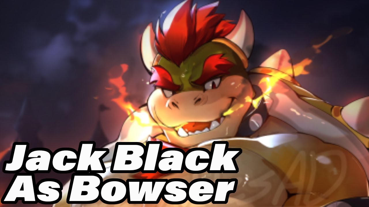 【Mario Movie】Jack Black as Bowser YouTube