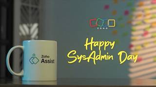 He Never Gets to Finish His Coffee | Happy Sysadmin Day | Zoho Assist