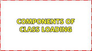 Components of class loading