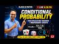 Conditional Probability 🔥 | Multiplication Theorem + PYQs | Class 12 Maths LIVE