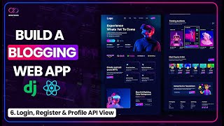 Login, Register and Profile API View Django Rest Framework and React Blog Tutorial: EP 6