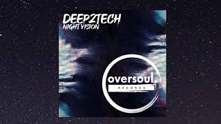 Deep2Tech - Night Vision (Original Mix)