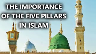Five Pillars Of Islam And Their Importance