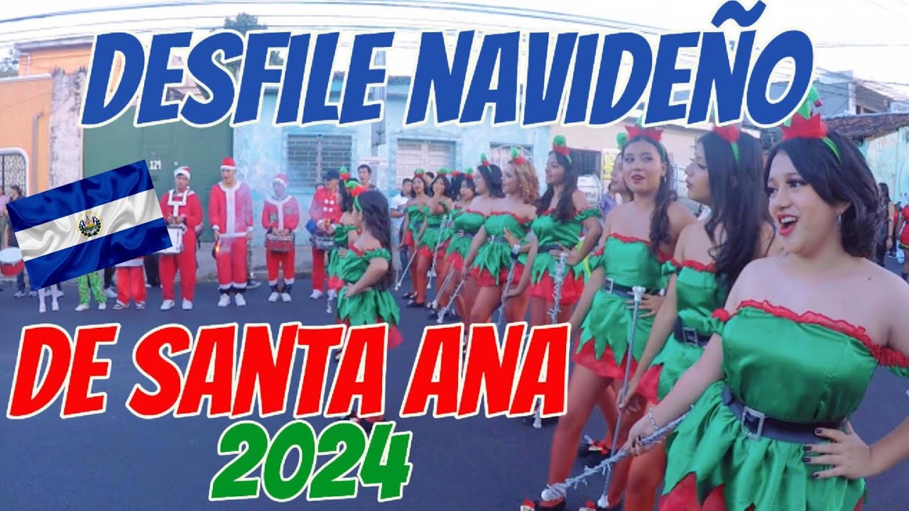 DESFILE NAVIDEÑO DE SANTA ANA 2024 EL SALVADOR