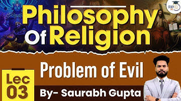Problem of Evil | Philosophy of Religion | Lec 3 | Philosophy Optional | StudyIQ IAS