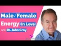 Masculine & Feminine Energy Secrets (Dr. John Gray)