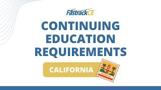 FastrackCE - California Continuing Education Requirements