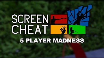 Screencheat - 5 Player Madness