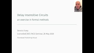 Delay Insensitive Circuits Formal Methods (asynchronous circuits)