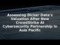 Assessing Dicker Data’s Valuation After New CrowdStrike AI Cybersecurity Partnership In Asia Pacific