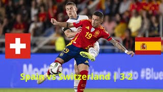 Spain vs Switzerland | 3-2 | Highlights | UEFA Nations League Epic Match 🔥